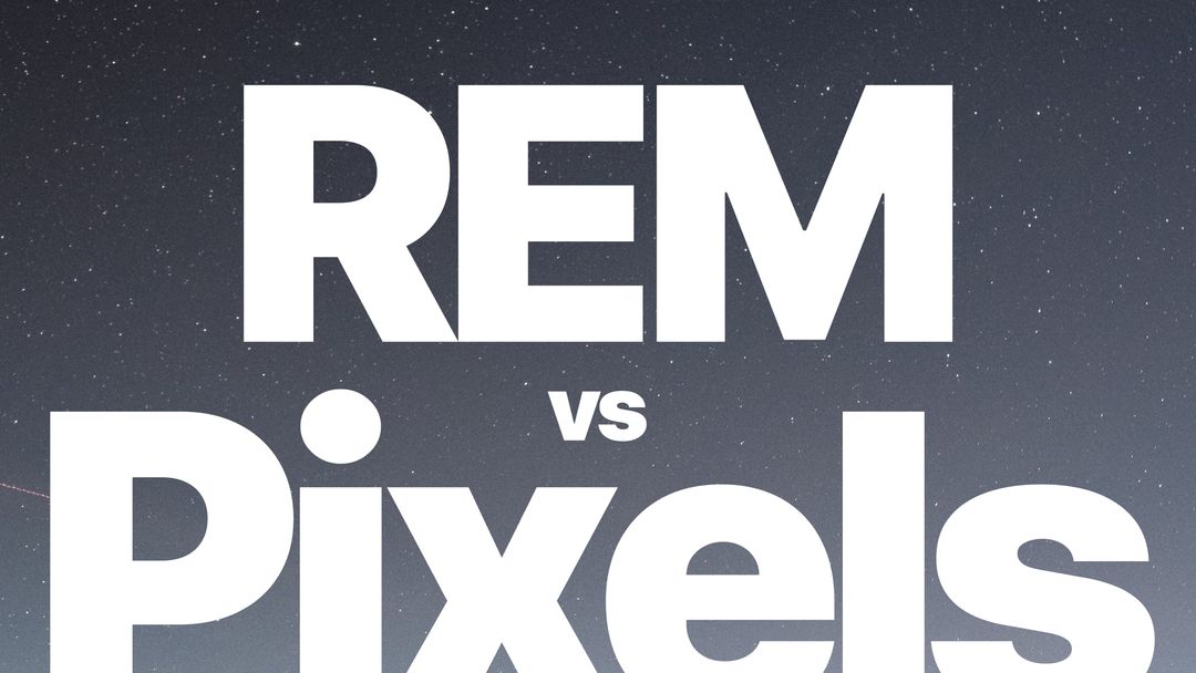 rem vs px: Which unit should you use for an accessible and responsive ...
