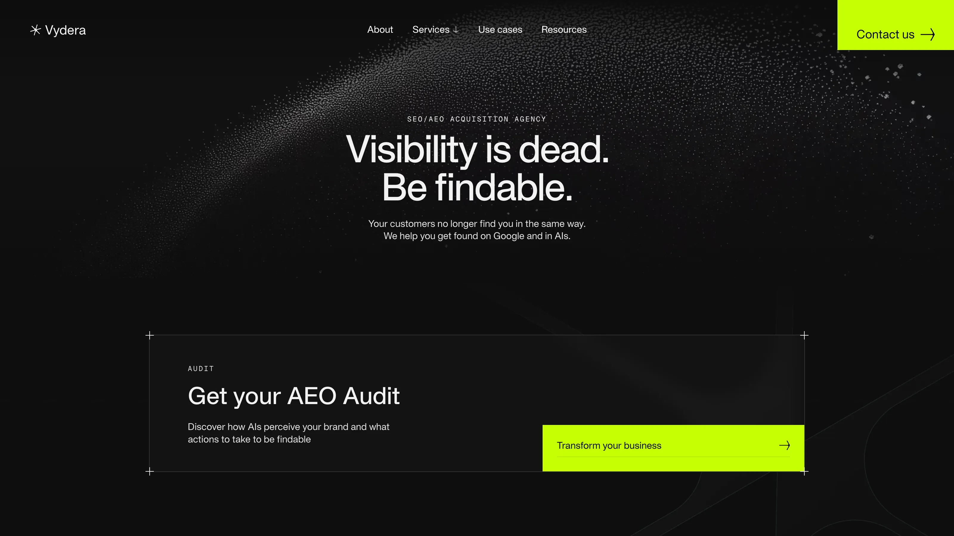Dark homepage of Vydera featuring the headline “Visibility is dead. Be findable.”, a neon green CTA button, and an AEO Audit section focused on SEO and AI acquisition.