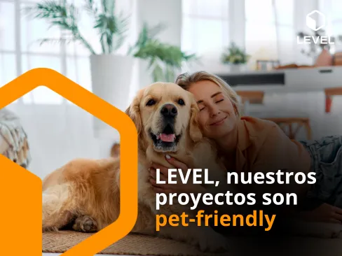 Level, nuestros proyectos son Pet-Friendly