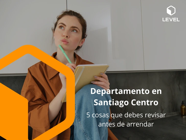 Departamento en Santiago Centro: 5 cosas que debes revisar antes de arrendar