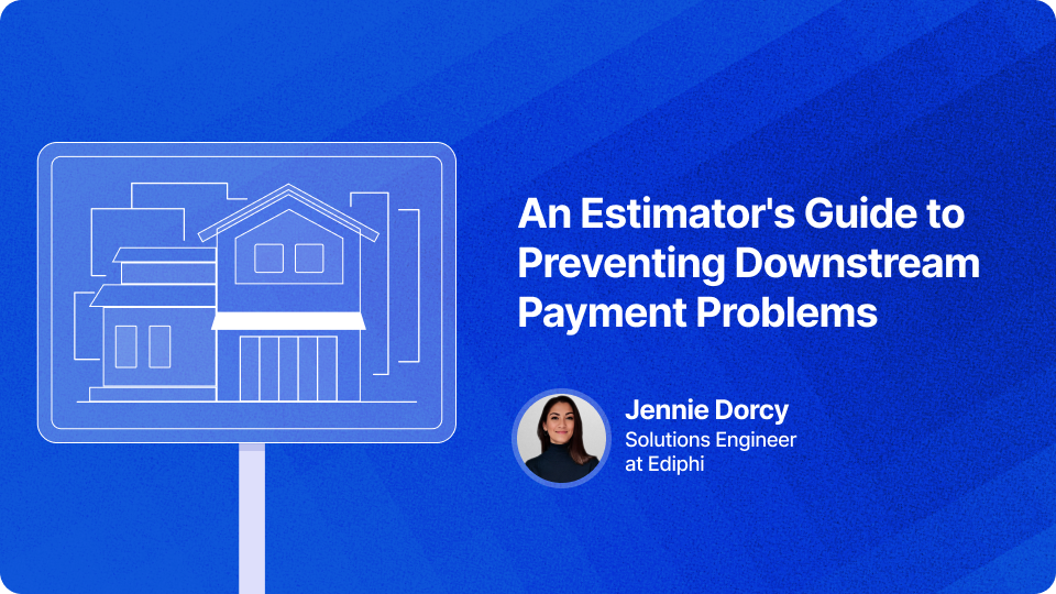 An Estimator's Guide to Preventing Downstream Payment Problems