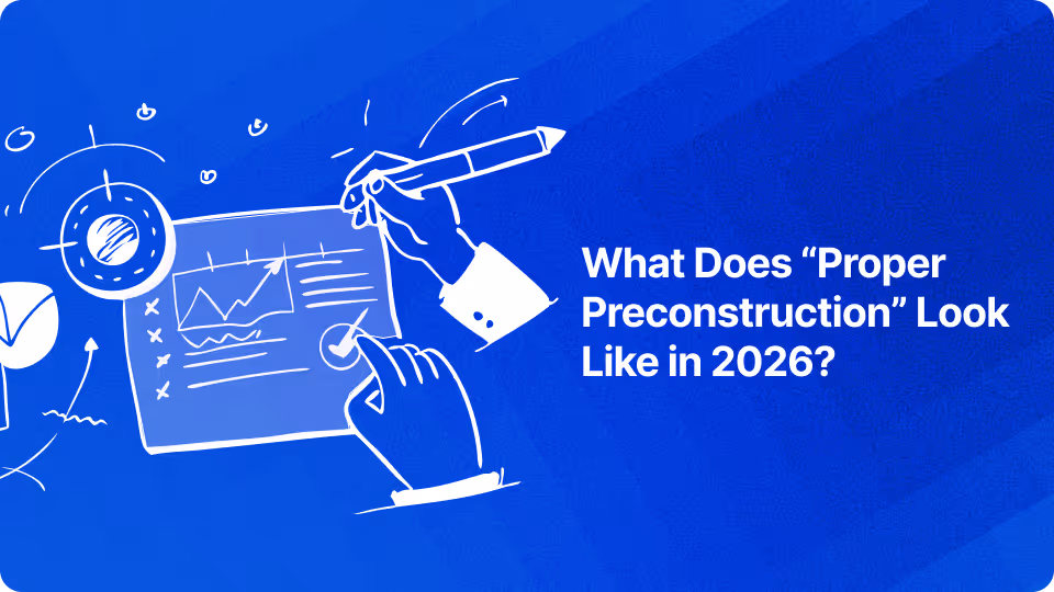 What Does “Proper Preconstruction” Look Like in 2026?