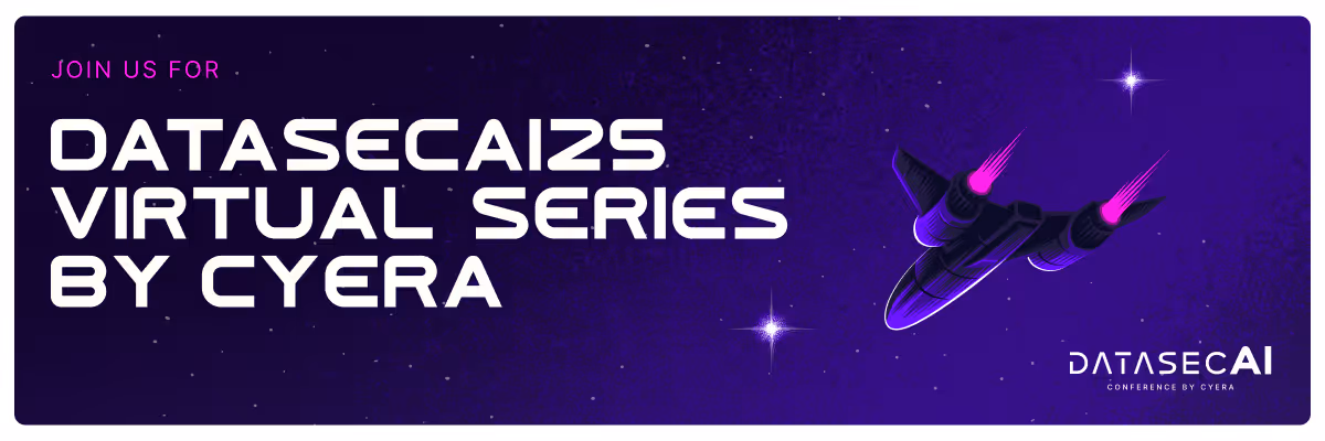 DataSecAI 2025 Virtual Series by Cyera