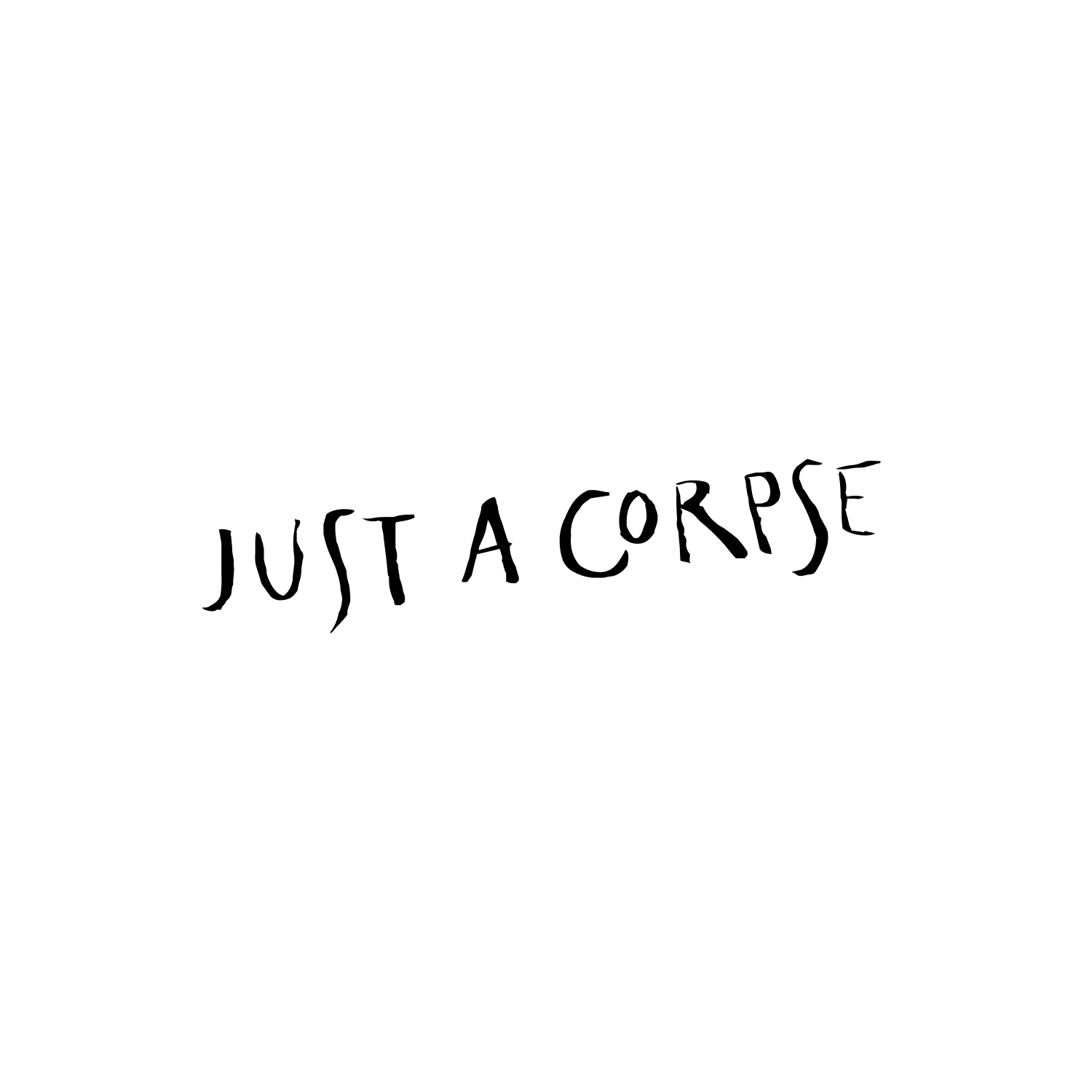Just A Corpse
