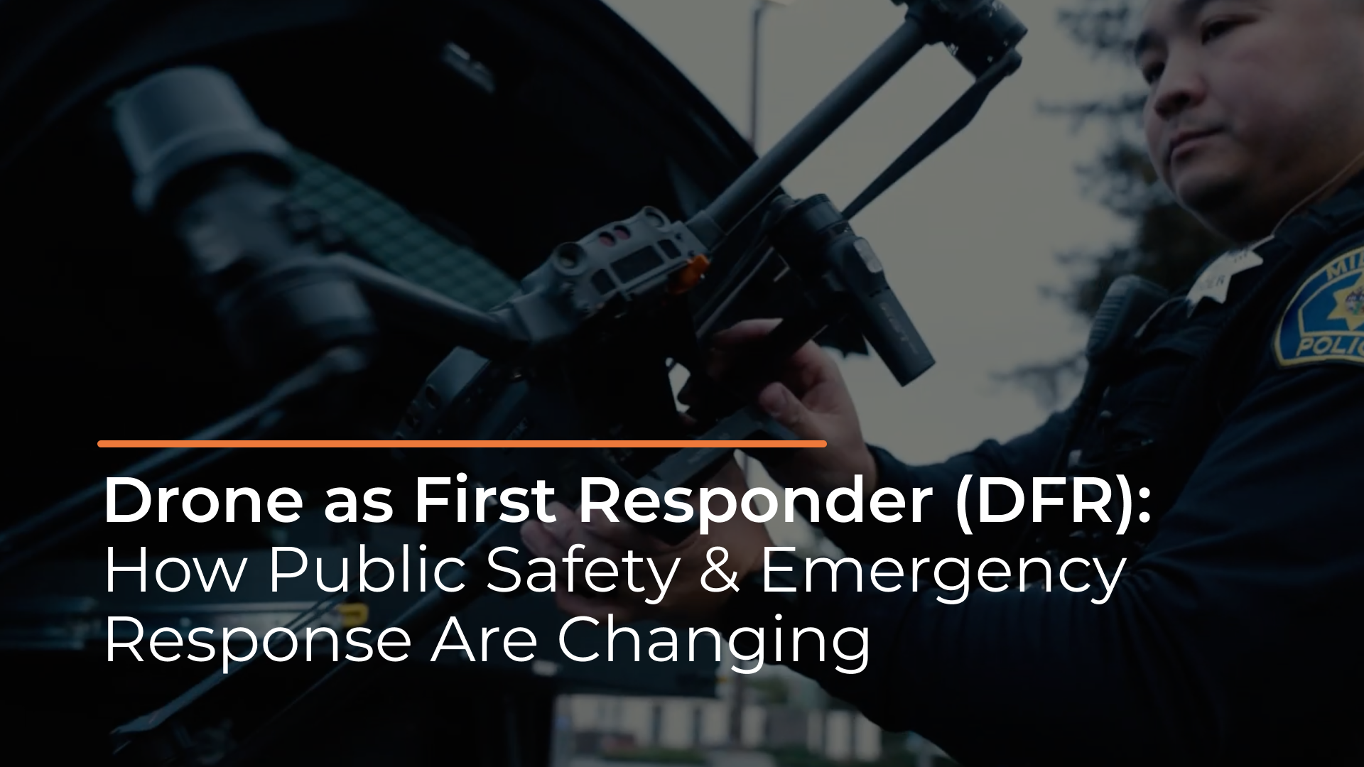 Drone as First Responder (DFR): How Public Safety and Emergency Response Are Changing