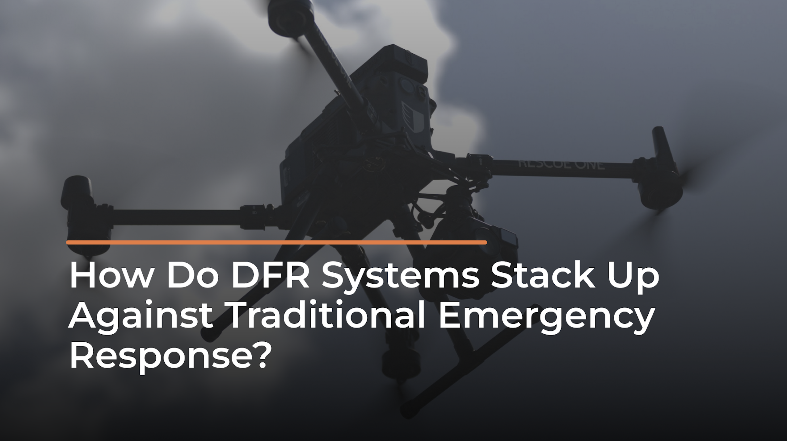 How Do DFR Systems Stack Up Against Traditional Emergency Response?