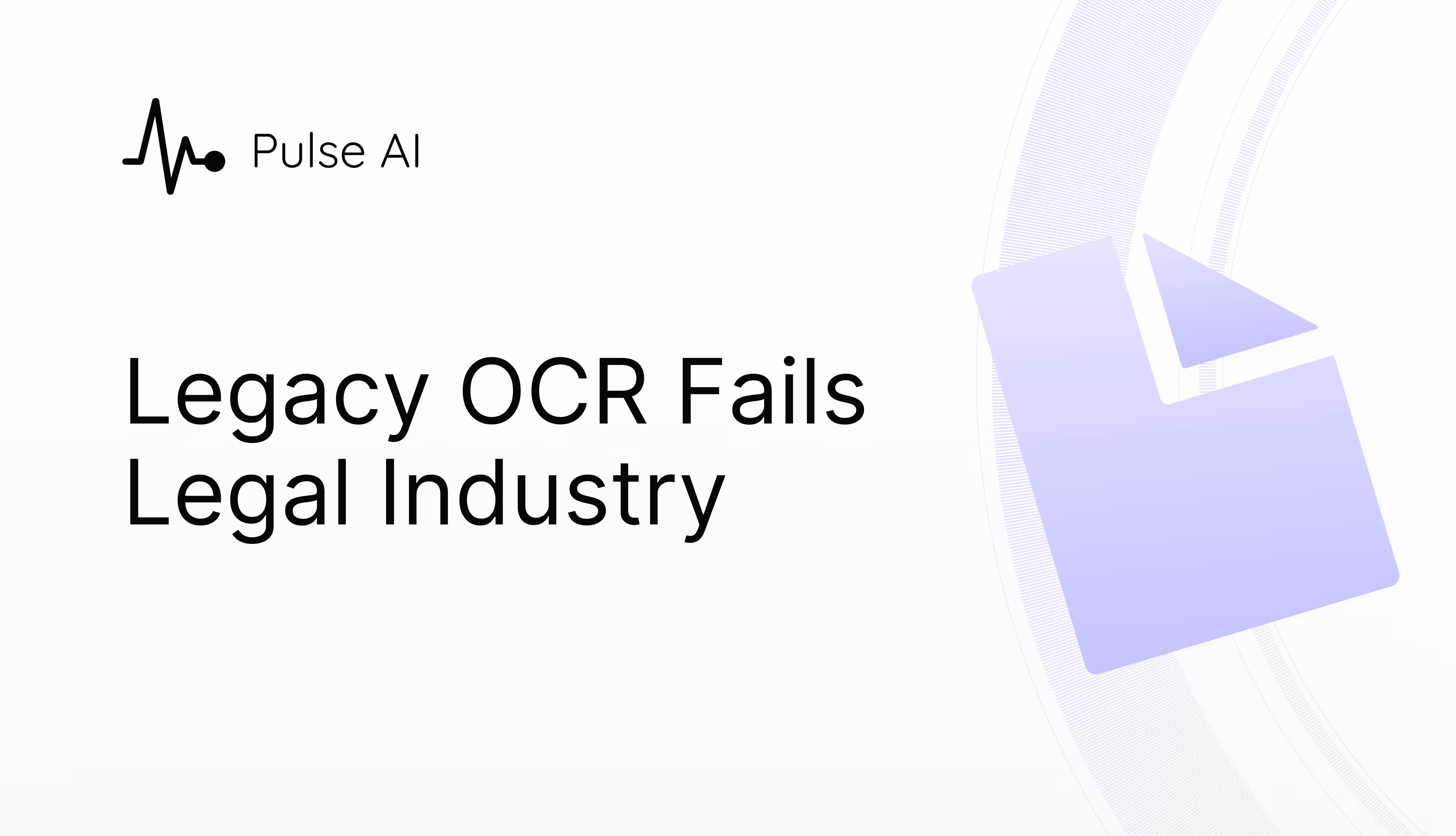 Legacy OCR Tools Are Failing the Legal Industry: Here's Why
