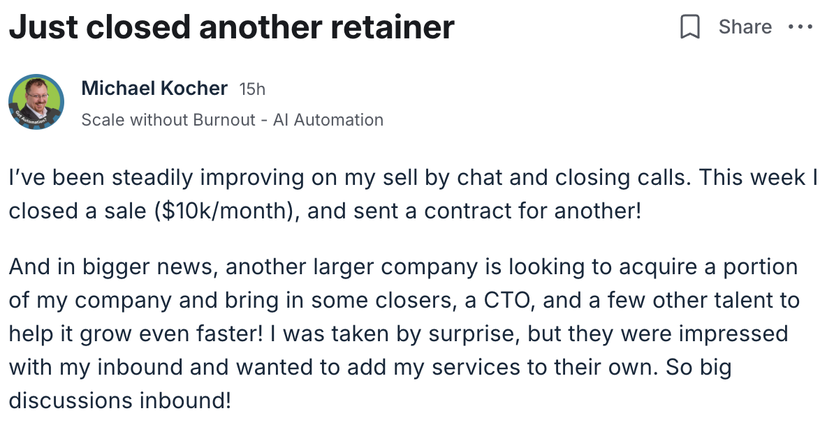 Michael Kocher: Just closed another retainer closed a $10k/month sale and another larger company is looking to acquire a portion of the business.