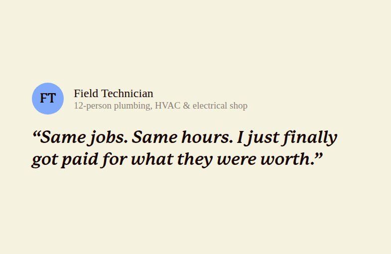 Quote card from a field technician about getting paid for the value of the work