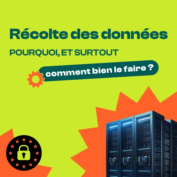 Pourquoi et comment récolter des données clients en respectant la loi