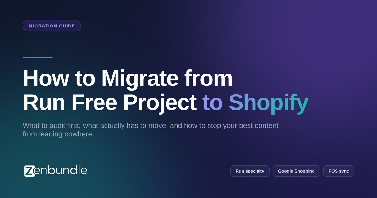 How to migrate from Run Free Project to Shopify, a Zenbundle guide for run specialty retailers