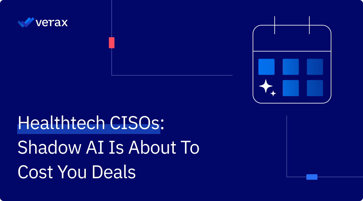 Shadow AI Is Costing Healthtech Vendors Deals | Verax