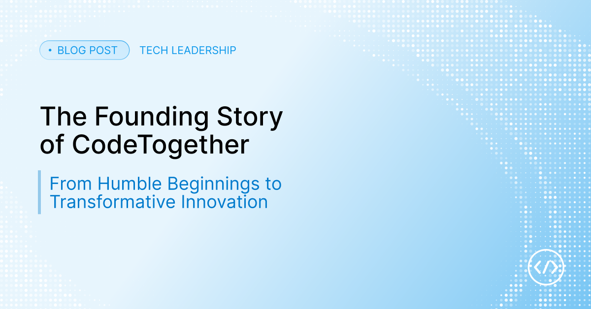 The Founding Story of CodeTogether: From Humble Beginnings to Transformative Innovation