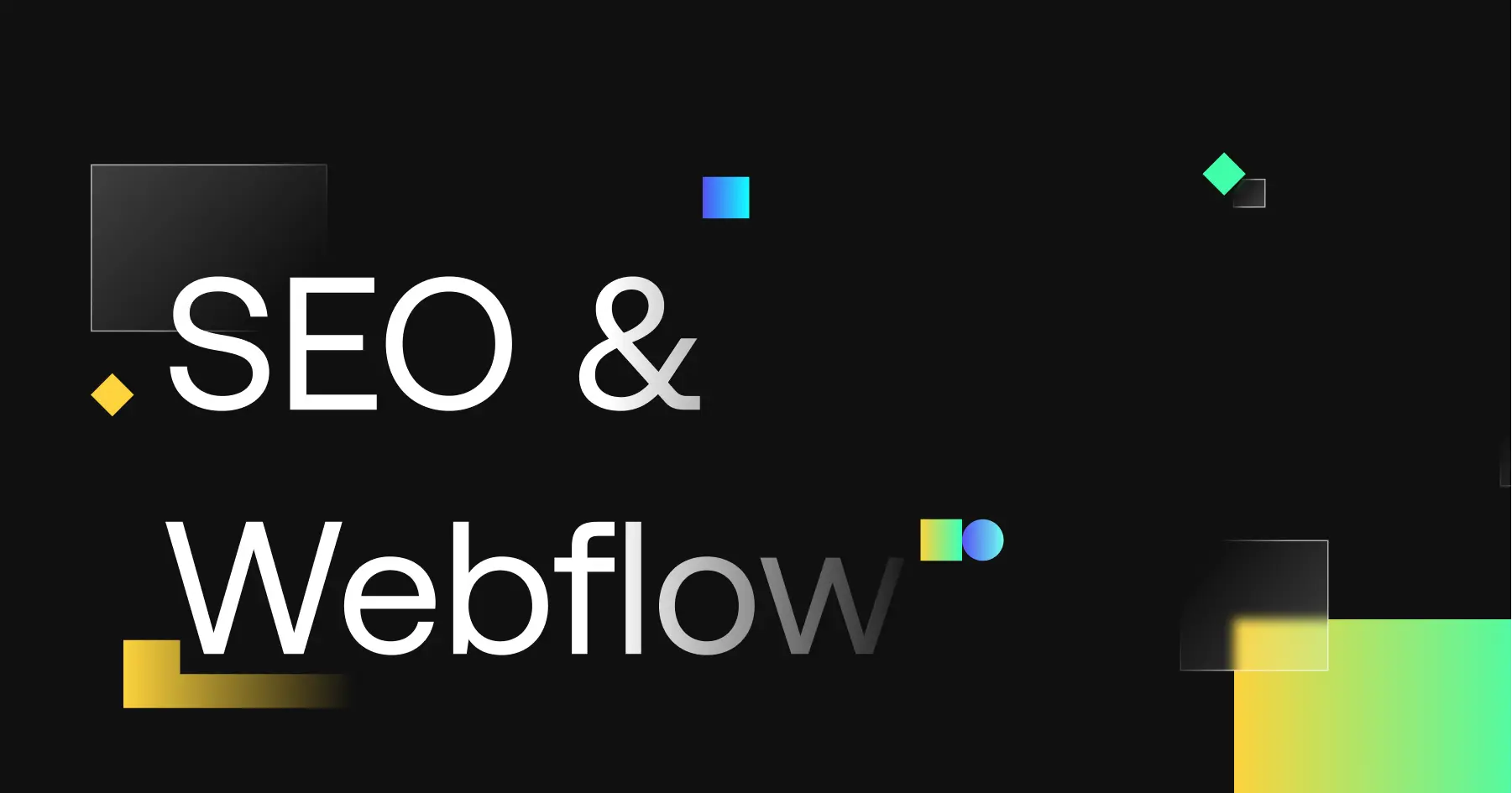 SEO and Webflow graphic with colorful geometric shapes on black background