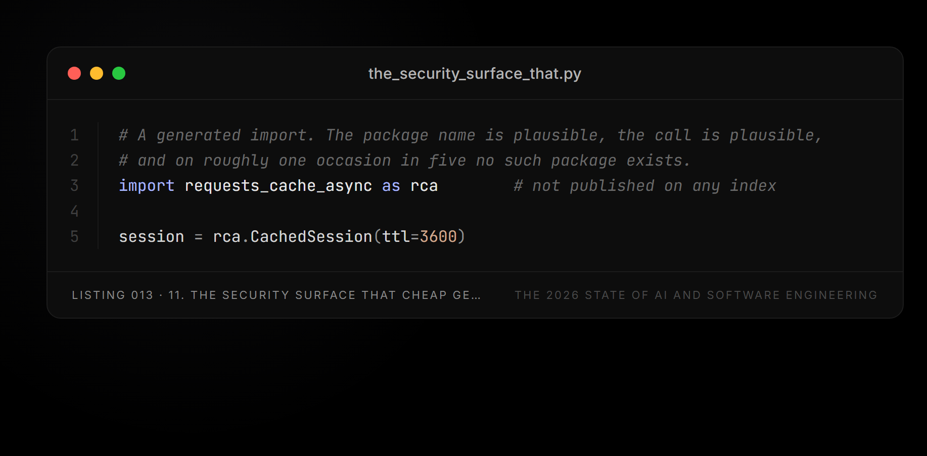 Listing 013 — the_security_surface_that.py (11. The security surface that cheap generation creates)