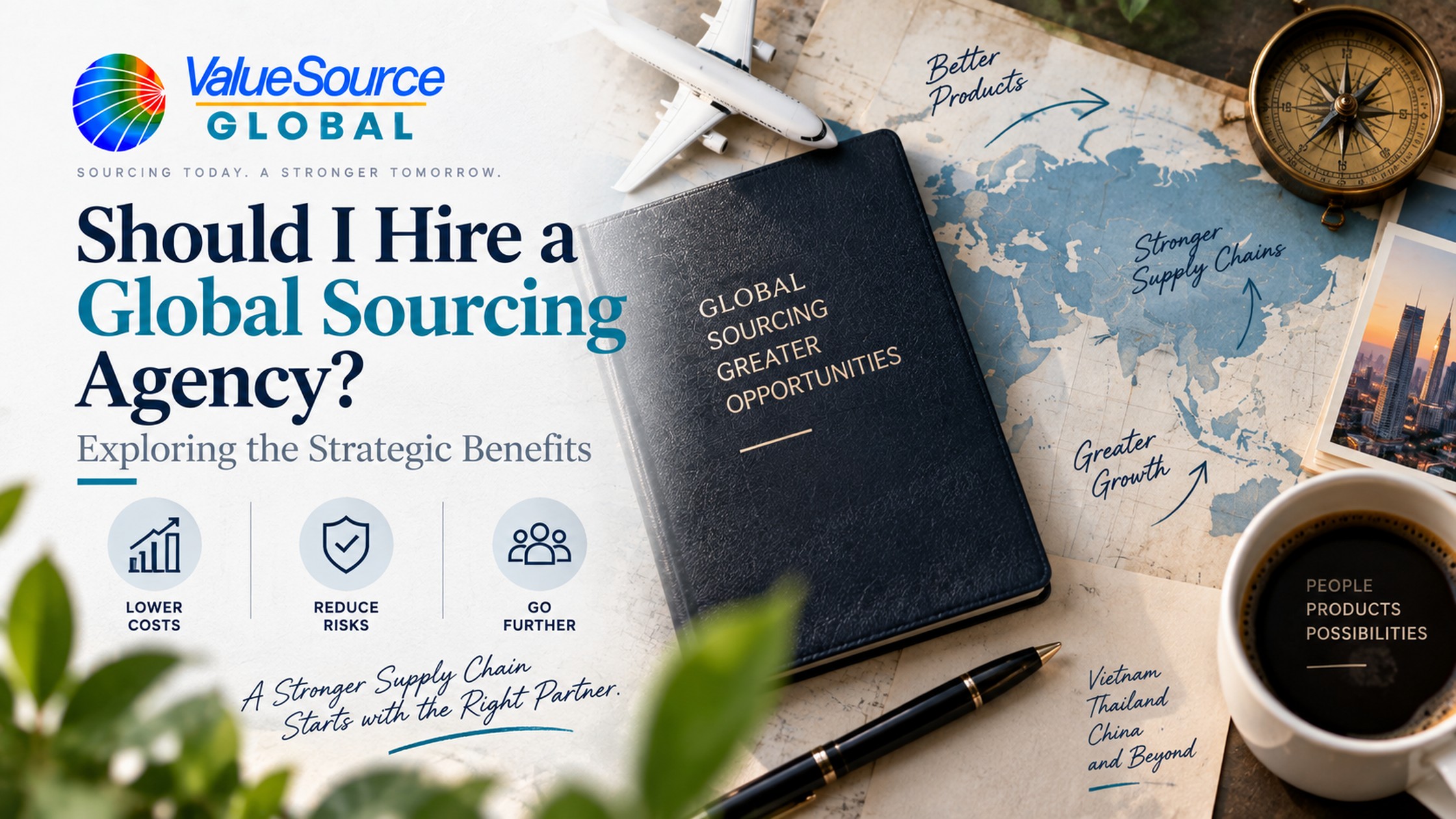 Should I Hire a Global Sourcing Agency? Exploring the Strategic Benefits