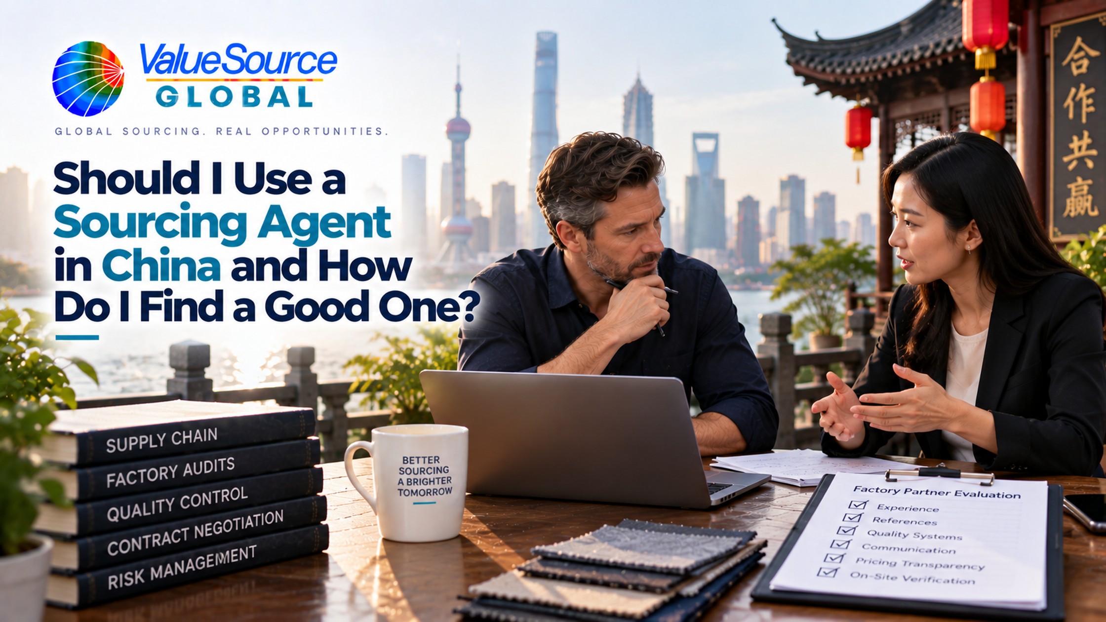 Should I Use a Sourcing Agent in China and How Do I Find a Good One?