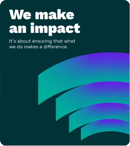 A promotional graphic with a dark teal background that reads, "We make an impact" in bold white text
