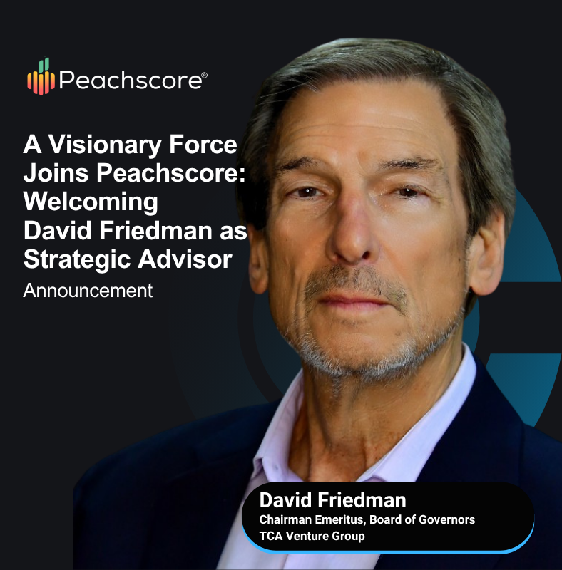 A Visionary Force Joins Peachscore: Welcoming David Friedman as Strategic Advisor