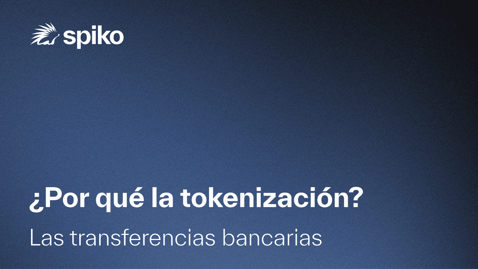Por qué la tokenización va a revolucionar la infraestructura financiera (1/2): las transferencias bancarias