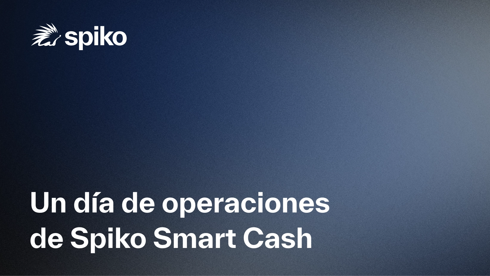 Un día de operaciones de Spiko Smart Cash