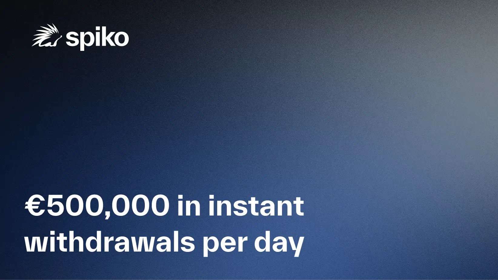 €500,000 in instant withdrawals per day, weekends included
