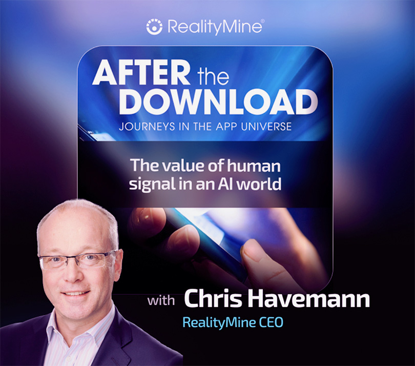 After the Download podcast episode 7 cover art: 'The value of human signal in an AI world,' featuring RealityMine® CEO Chris Havemann.