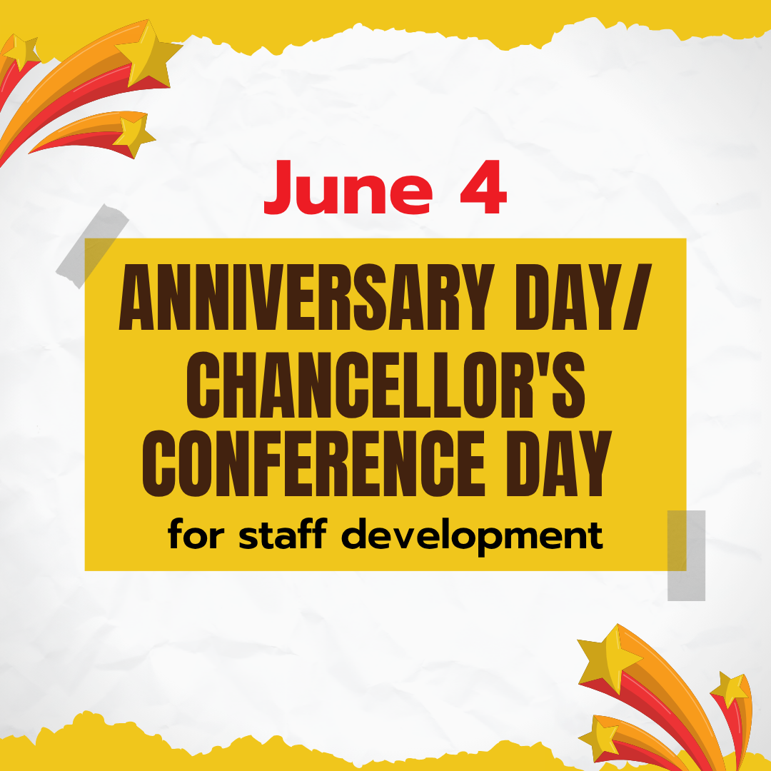 June 4 Anniversary Day Chancellors Conference Day for staff development