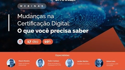 Banner de divulgação de um webinar com o tema 'Mudanças na Certificação Digital: O que você precisa saber', agendado para 17 de dezembro, às 10h. Com um fundo azul com uma imagem de impressão digital, o banner exibe as fotos, nomes e cargos de cinco especialistas palestrantes na parte inferior.