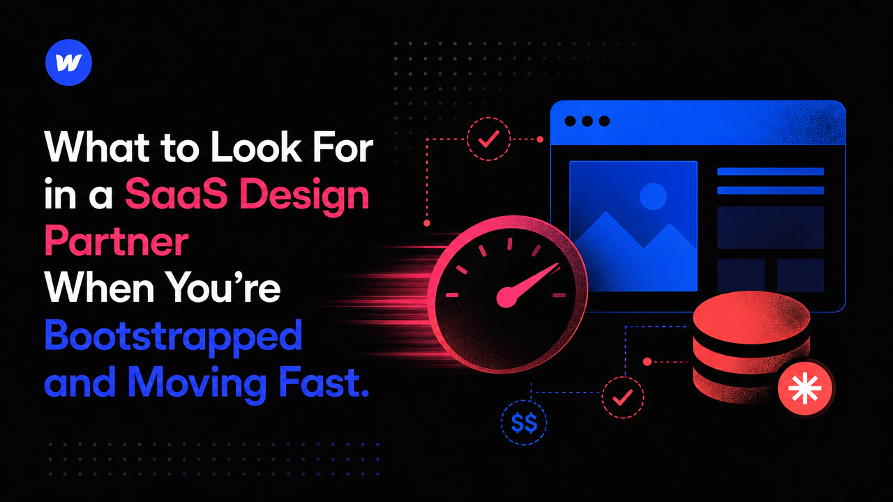 What to Look For in a SaaS Design Partner When You're Bootstrapped and Moving Fast