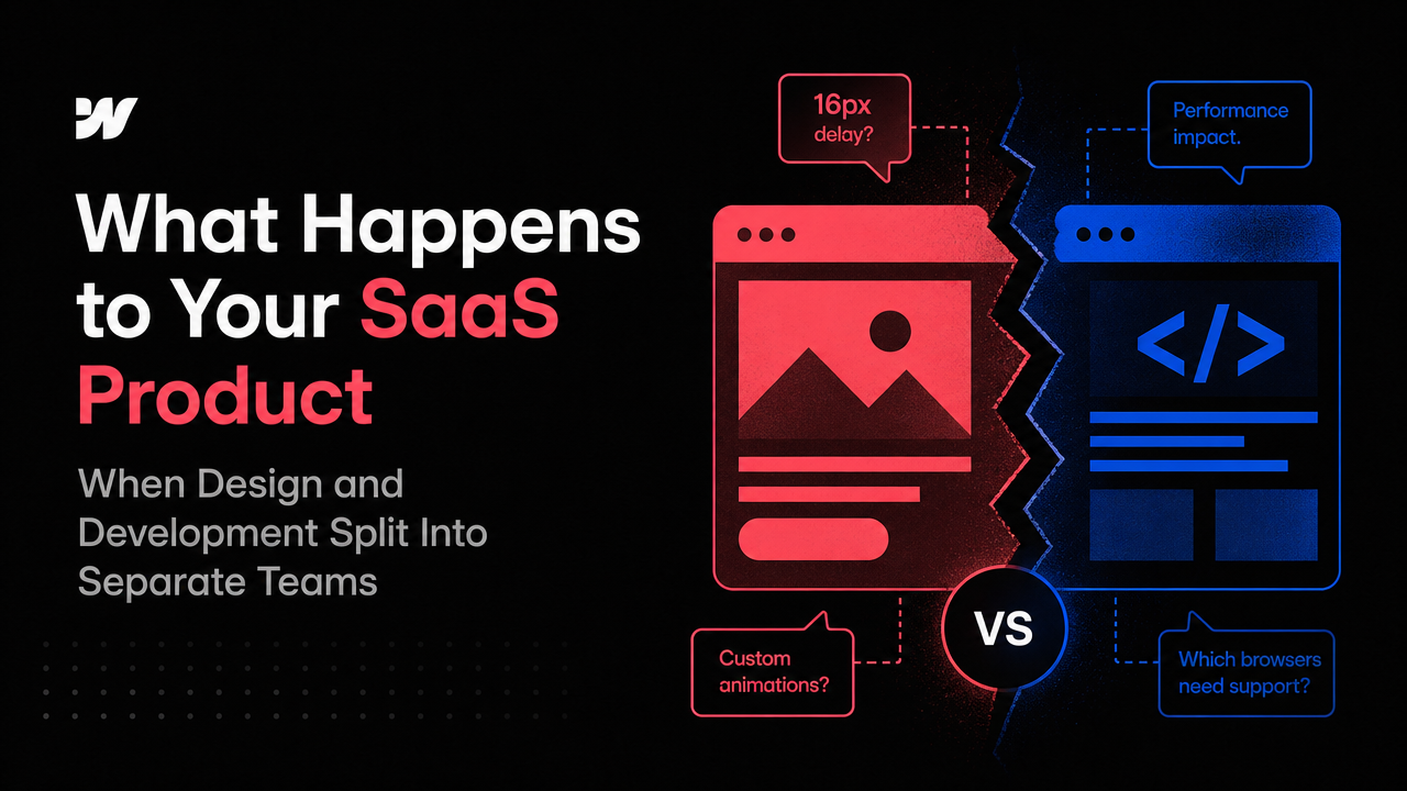 What Happens to Your SaaS Product When Design and Development Split Into Separate Teams