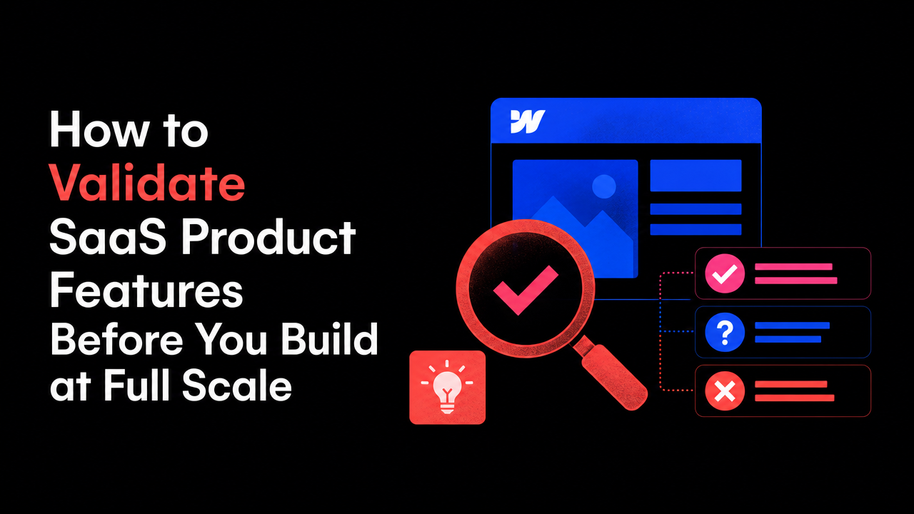 How to Validate SaaS Product Features Before You Build at Full Scale