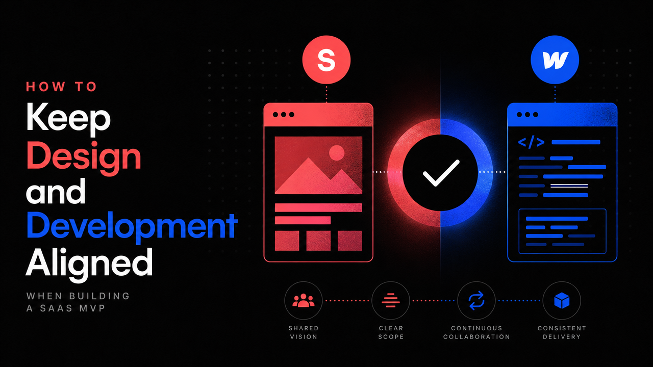 How to Keep Design and Development Aligned When Building a SaaS MVP