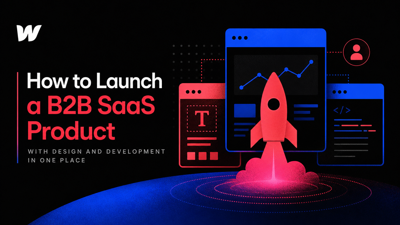 How to Launch a B2B SaaS Product with Design and Development in One Place