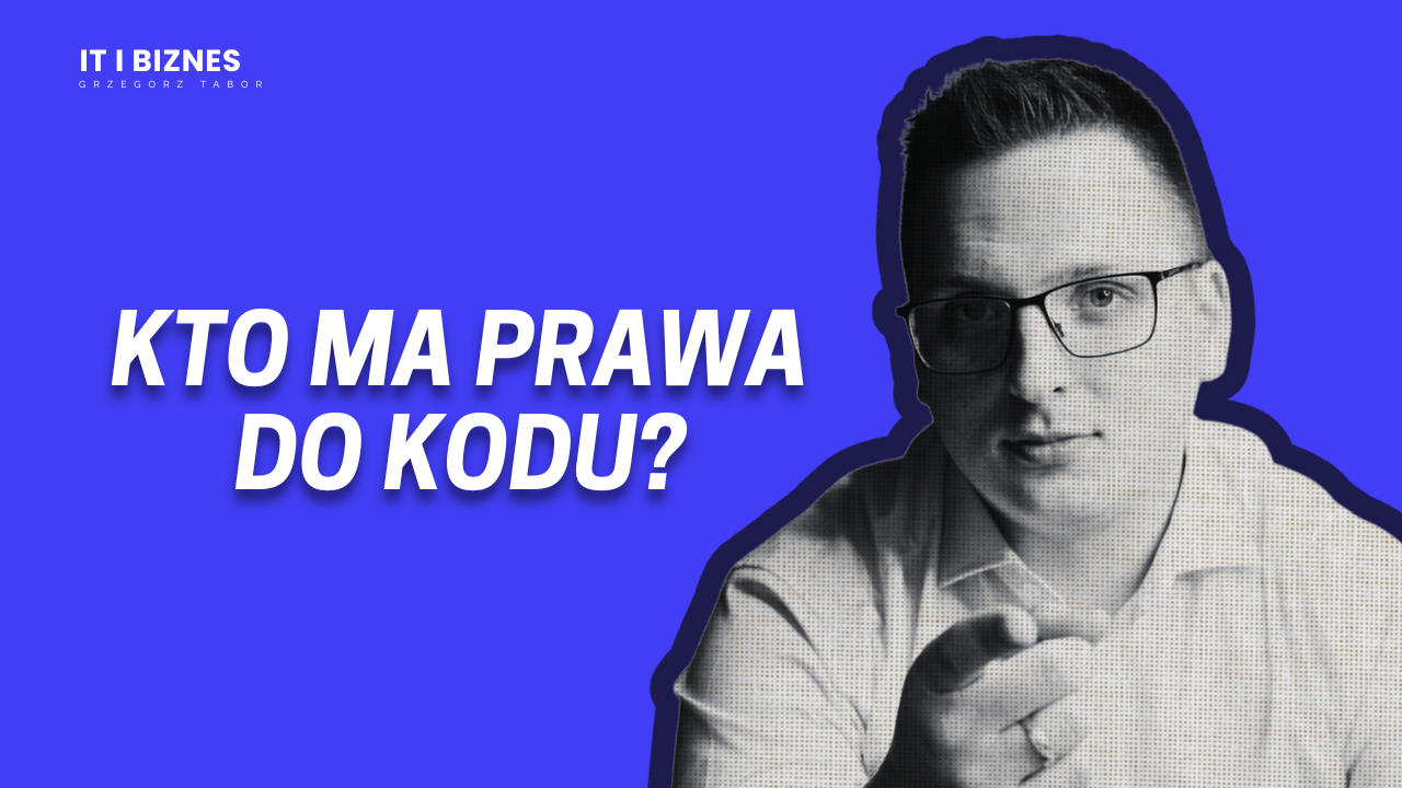 Prawa autorskie do oprogramowania - co tak naprawdę kupujesz, zlecając system IT?