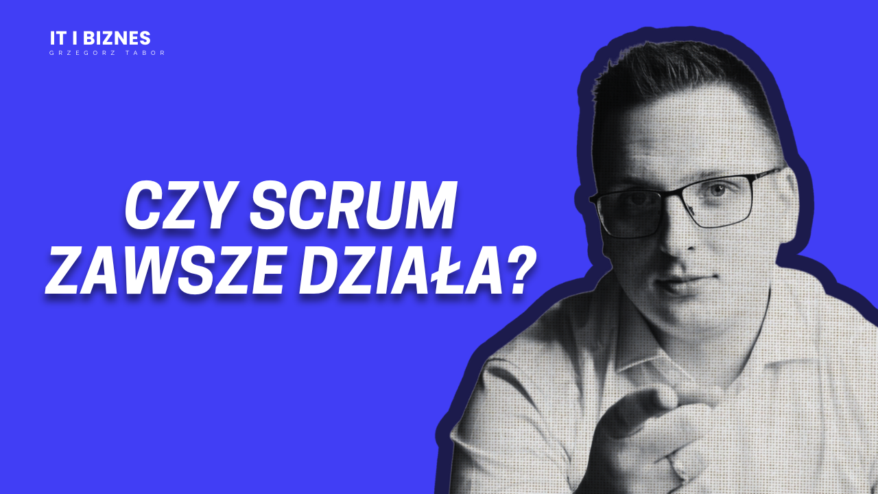 Czy Scrum zawsze działa? - O zwinności bez kierunku, czyli dlaczego Twój projekt IT może utknąć mimo dobrego procesu.