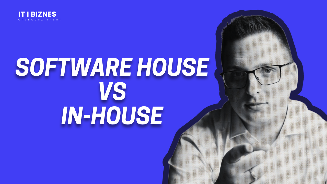 Software House vs. Zespół in-house, a może freelancer? - Jakie rozwiązanie wybrać?