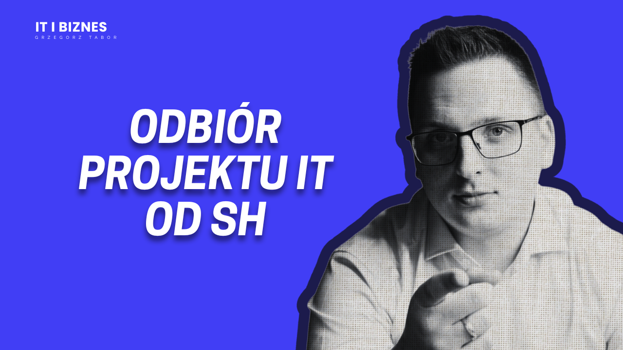 Odbiór projektu od Software House - na co zwrócić uwagę? 5 głównych aspektów.