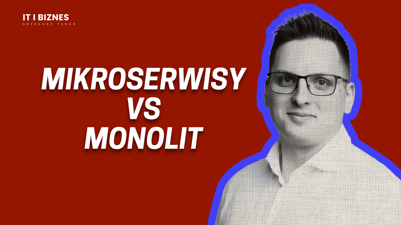 Mikroserwisy vs Monolit - jaką architekturę wybrać? Poradnik dla osób nietechnicznych!