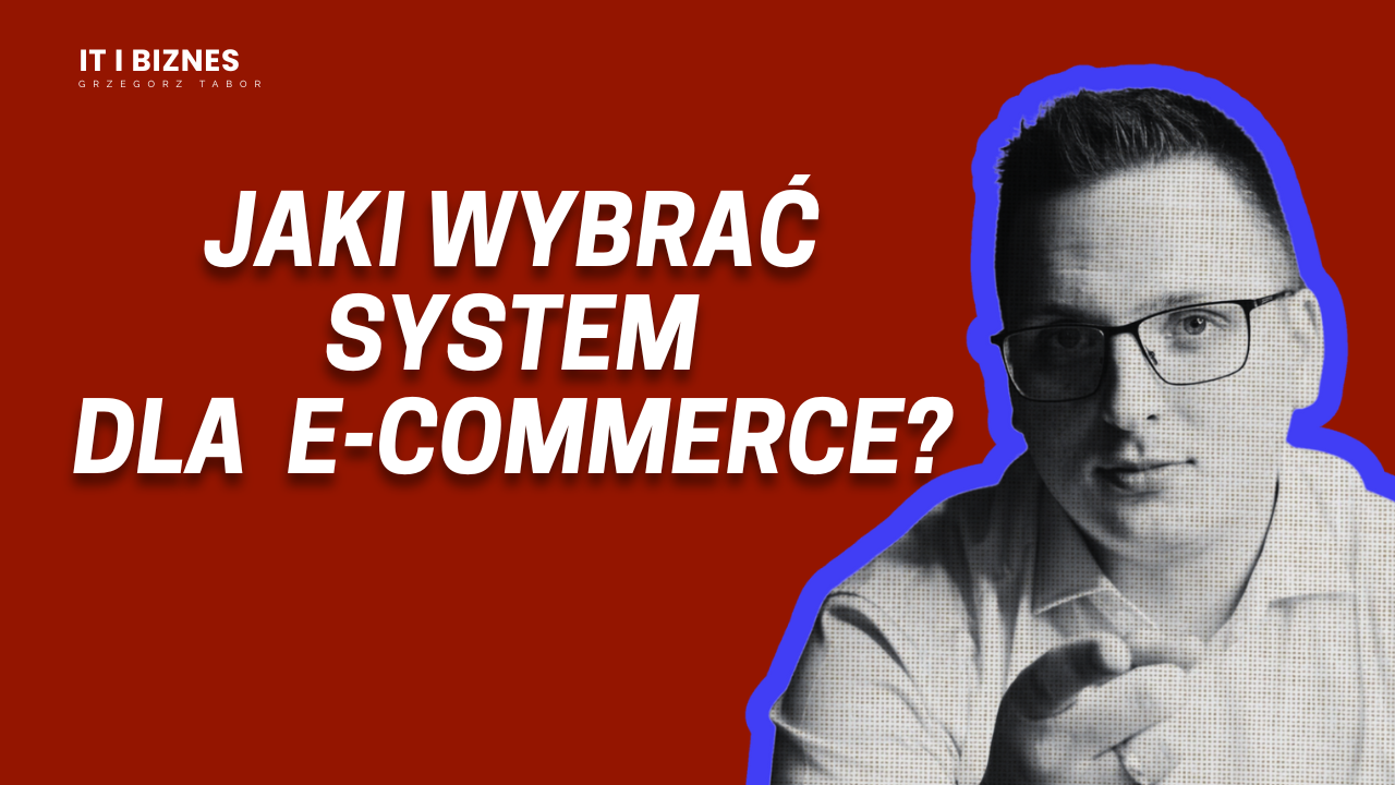 Jaki wybrać system dla sklepu e-commerce?