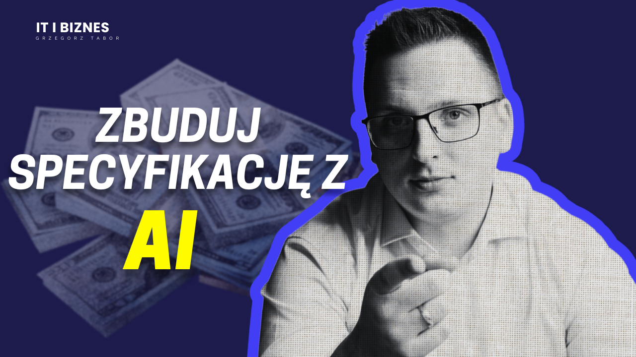 Jak zbudować specyfikację projektu z pomocą AI?