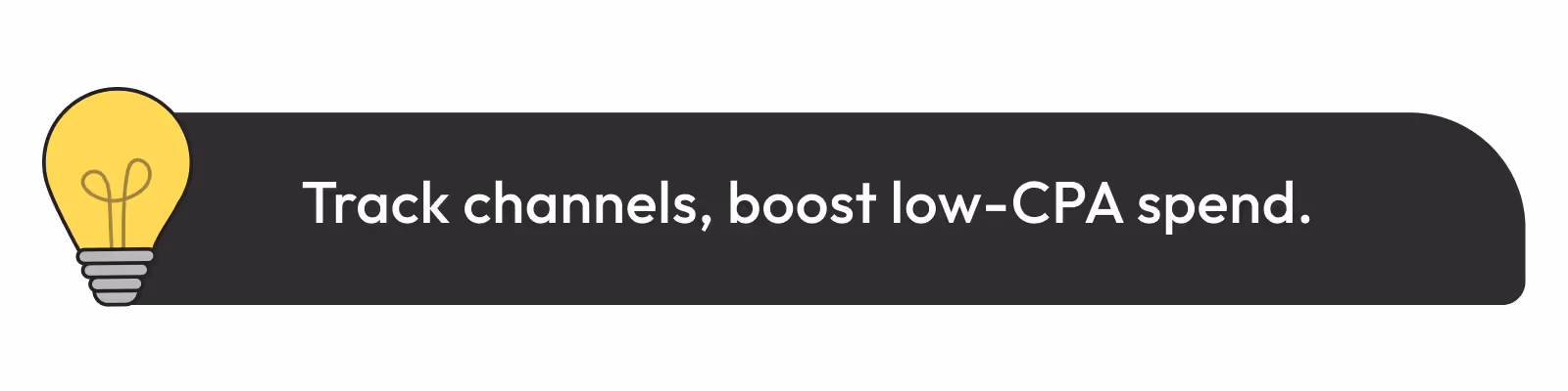 Allocate Budget to the Best Performing Channels