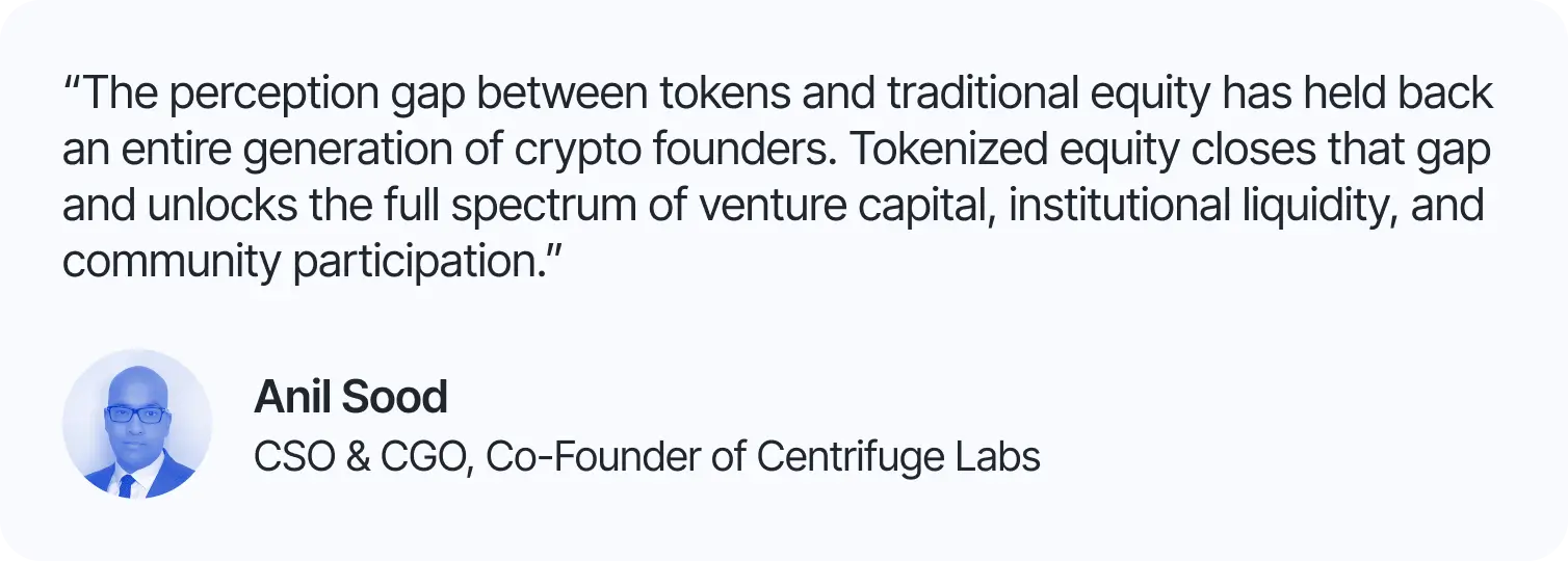 Quote by Anil Sood, CSO & CGO of Centrifuge Labs, on bridging the gap between tokens and traditional equity for greater market access.