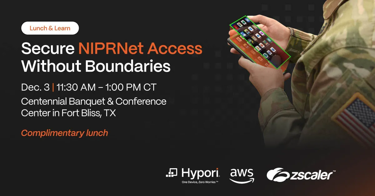 Connect with Hypori at the Army Lunch & Learn from 11:30am - 1:00pm CST on December 3 in Fort Bliss, TX