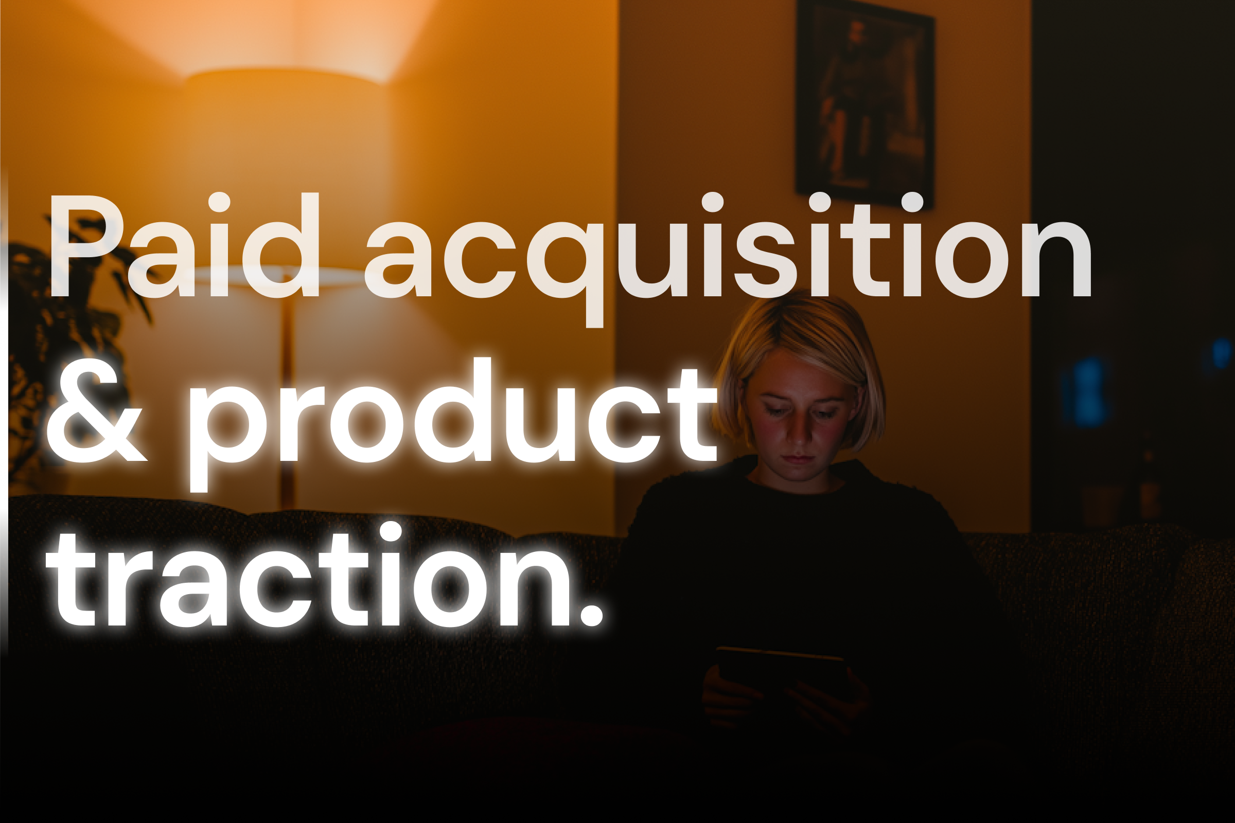 What paid acquisition metrics hide about your product
