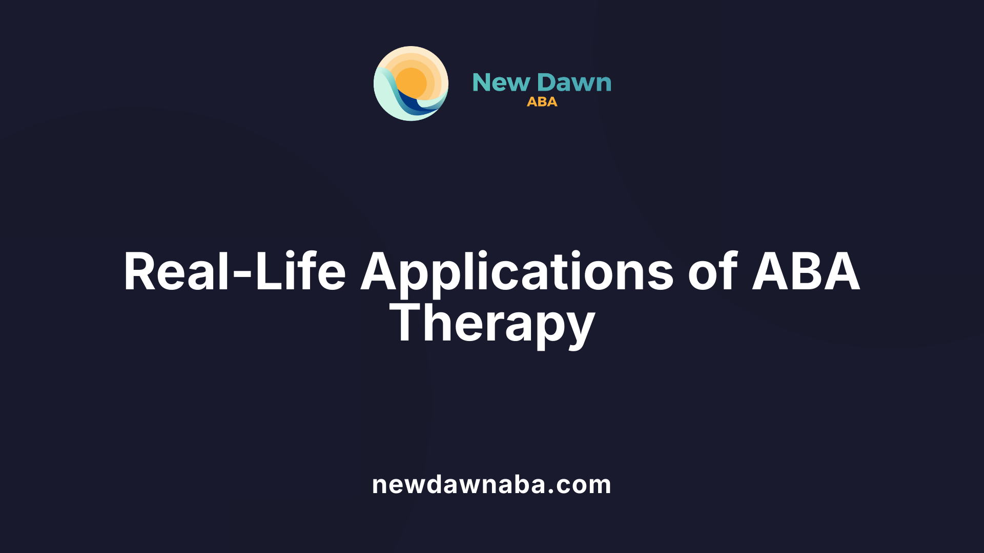Real-Life Applications of ABA Therapy