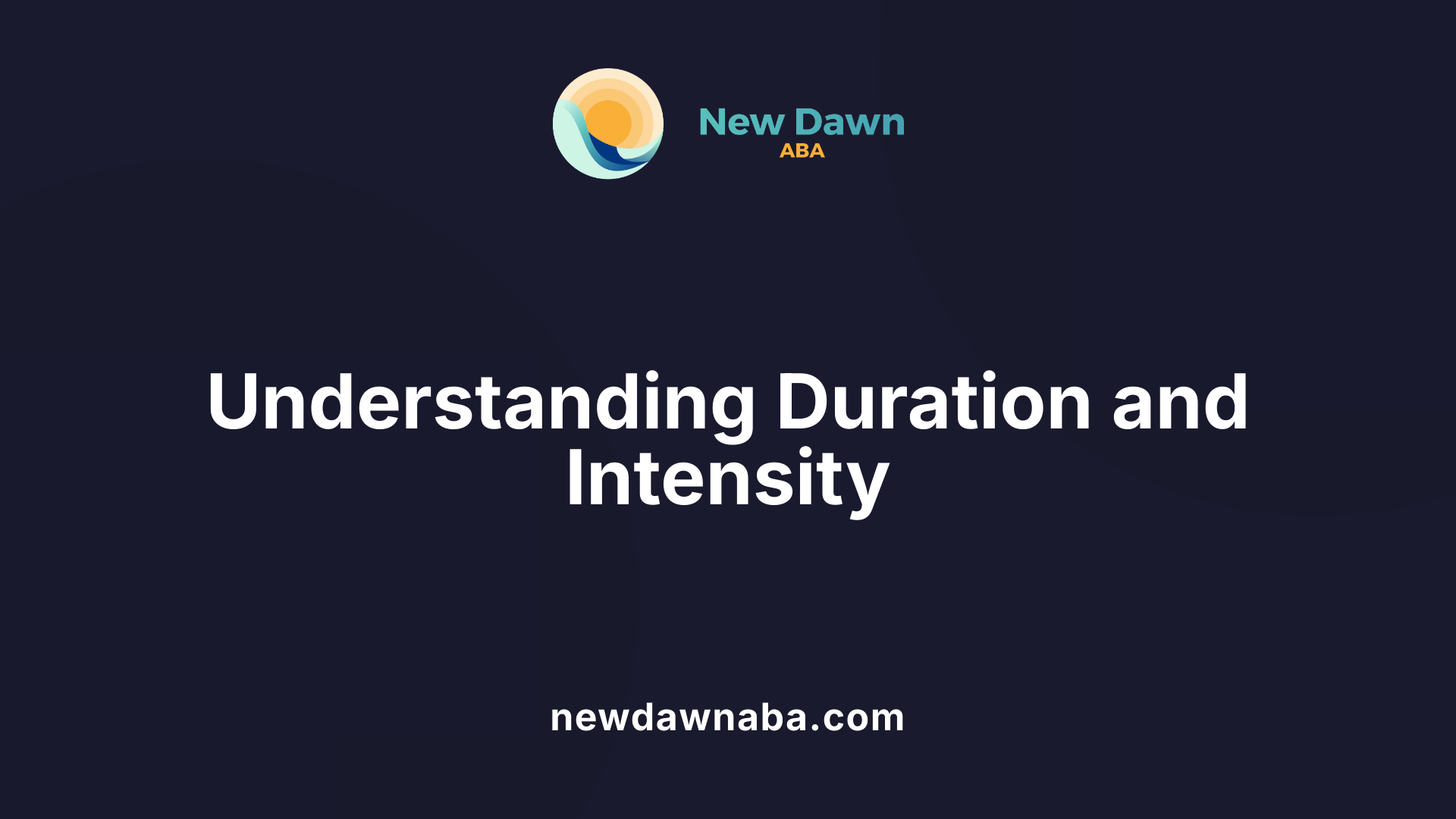 Understanding Duration and Intensity