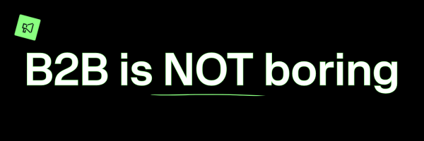 B2B is Not Boring