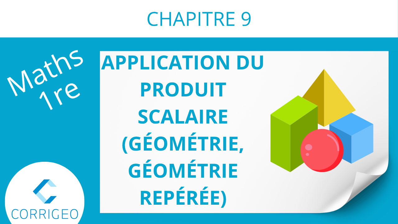 1re-Application du produit scalaire (géométrie, géométrie repérée)