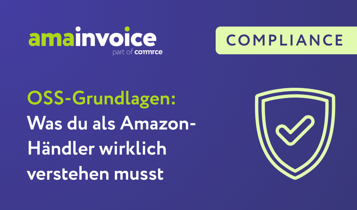 Blaues Rechteck mit dem Schriftzug 'amainvoice part of comrce', dem Wort 'COMPLIANCE' in einem hellgrünen Rechteck, dem Titel 'OSS-Grundlagen: Was du als Amazon-Händler wirklich verstehen musst' und einem hellgrünen Schild mit Häkchen.